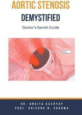 Aortic Stenosis Demystified(English, Paperback, Kashyap Ankita Dr)