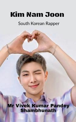 Kim Nam Joon  - South Korean Rapper(English, Paperback, Pandey Vivek Kumar)