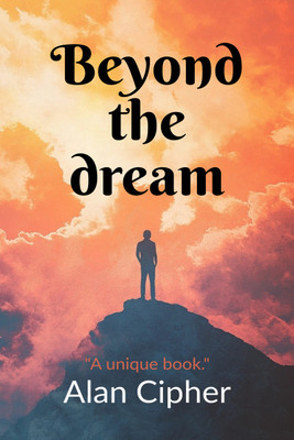 Beyond the dream(English, Paperback, Alan Cipher)
