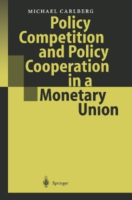 Policy Competition and Policy Cooperation in a Monetary Union(English, Paperback, Carlberg Michael)