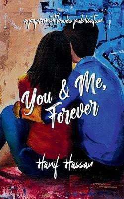 You and Me, Forever(Paperback, Hanif Hassan)