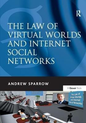 The Law of Virtual Worlds and Internet Social Networks(English, Hardcover, Sparrow Andrew)