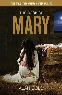 The Book of Mary(English, Paperback, Gold Alan)
