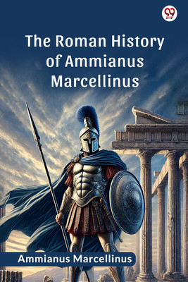 The Roman History Of Ammianus Marcellinus (Edition1)(English, Paperback, Marcellinus Ammianus)
