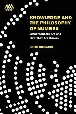 Knowledge and the Philosophy of Number(English, Electronic book text, Hossack Keith Dr)