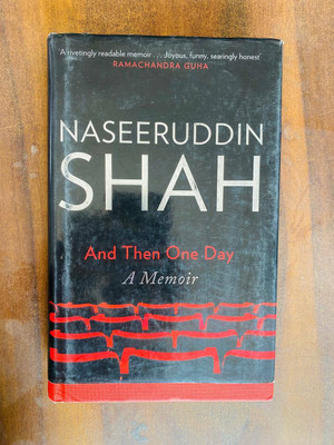 And Then One Day  - A Memoir(English, Hardcover, Shah Naseeruddin)
