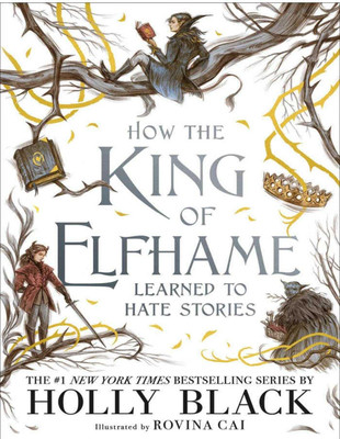 HOW THE KING OF ELFHAME LEARNED TO HATE STORIES(English, Book, Black Holly)