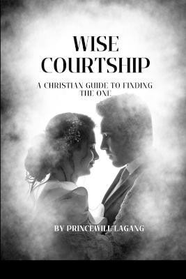 Wise Courtship(English, Paperback, Lagang)