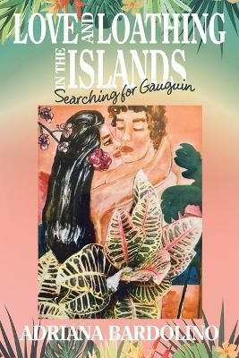 Love and Loathing in the islands(English, Paperback, Bardolino Adriana)