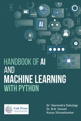 Handbook of AI and Machine Learning with Python(Paperback, Dr. Veerendra Dakulagi,Dr. B.N. Umesh,Kavya Shivashankar)