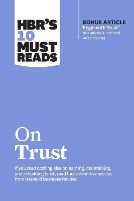 HBR's 10 Must Reads on Trust(English, Paperback, Harvard Business Review Frances X.)