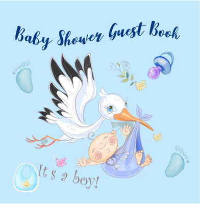 Baby Shower Guest Book Boy  - Welcome into the World Sign In Guestbook with Guest Lists, Advice to Parents and Wishes to Baby | Keepsake Memory Book for Party Guests to Sign in(English, Paperback, Miriam Foster)