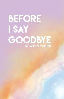 Before I Say Goodbye(English, Paperback, Valenzo Janette)