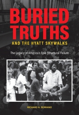 Buried Truths and the Hyatt Skywalks(English, Hardcover, Serrano Richard A.)