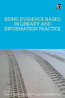 Being Evidence Based in Library and Information Practice(English, Electronic book text, unknown)