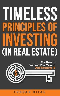 Timeless Principles of Investing (in Real Estate)(English, Hardcover, Bilal Fuquan)