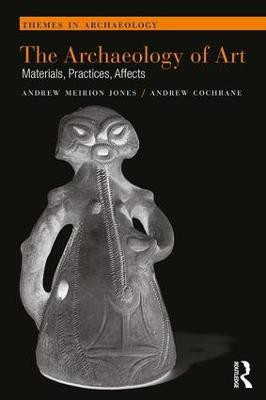 The Archaeology of Art(English, Paperback, Jones Andrew Meirion)