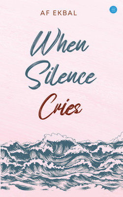 When Silence Cries(Hardcover, AF Ekbal)