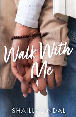 Walk With Me(Paperback, Shailly Jindal)