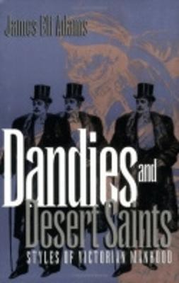 Dandies and Desert Saints(English, Hardcover, Adams James Eli)