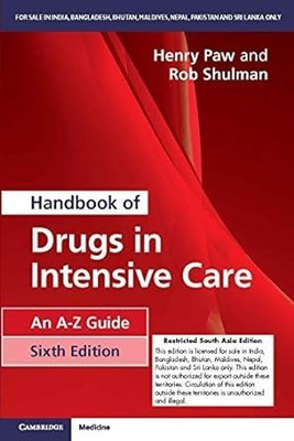 Handbook of Drugs in Intensive Care An A-Z Guide - 6th Edition(Unknown Binding, Henry Paw, Rob Shulman)