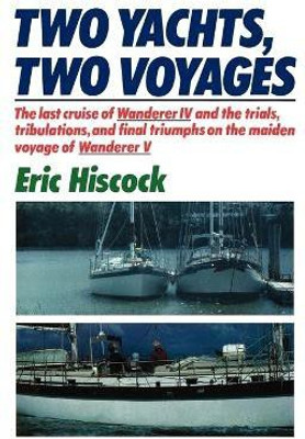 Two Yachts, Two Voyages(English, Paperback, Hiscock Eric)