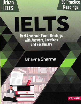 IELTS : REAL ACADEMIC EXAM READINGS WITH ANSWERS, LOCATIONS AND VOCABULARY (30 PRACTICE READINGS)(Paperback, BHAVNA SHARMA)