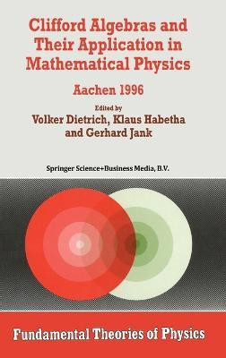 Clifford Algebras and Their Application in Mathematical Physics(English, Hardcover, unknown)
