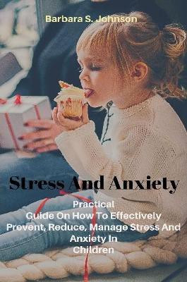 Stress And Anxiety(English, Paperback, S. Johnson Barbara)
