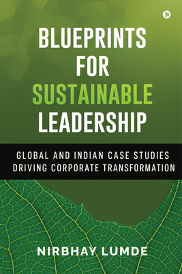 Blueprints for Sustainable Leadership(English, Paperback, Nirbhay Lumde)