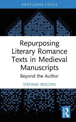 Repurposing Literary Romance Texts in Medieval Manuscripts(English, Hardcover, Resconi Stefano)