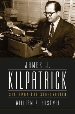 James J. Kilpatrick(English, Paperback, Hustwit William P.)