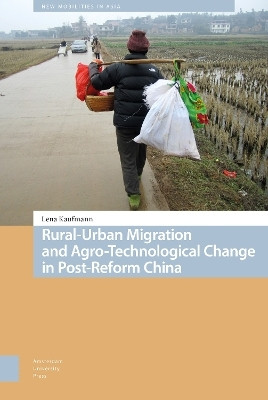 Rural-Urban Migration and Agro-Technological Change in Post-Reform China(English, Electronic book text, Kaufmann Lena)