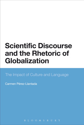 Scientific Discourse and the Rhetoric of Globalization(English, Paperback, Perez-Llantada Carmen Professor)