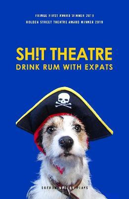 Sh!t Theatre Drink Rum with Expats(English, Paperback, Theatre Sh!t)