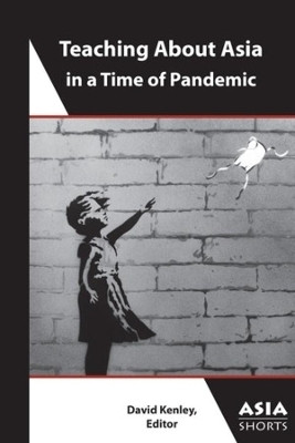 Teaching About Asia in a Time of Pandemic(English, Paperback, Kenley David)