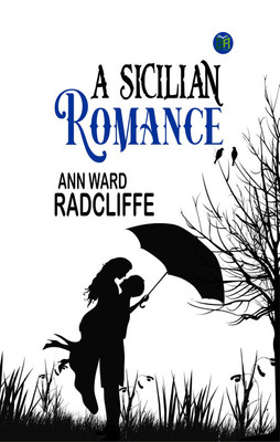 A Sicilian Romance(Paperback, Ann Ward Radcliffe)