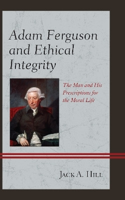 Adam Ferguson and Ethical Integrity(English, Hardcover, Hill Jack A.)