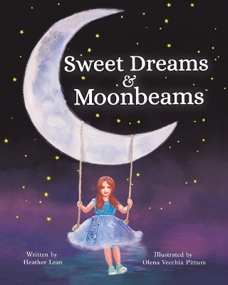 Sweet Dreams & Moonbeams(English, Paperback, Lean Heather)