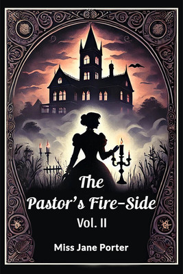The Pastor's Fire-Side(English, Paperback, Porter Jane)