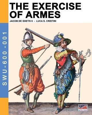 The Exercise of Armes(English, Paperback, De Gheyn Jacob)