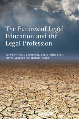 The Futures of Legal Education and the Legal Profession(English, Paperback, unknown)