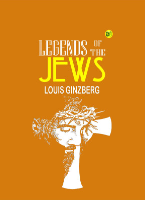 Legends of the Jews(Paperback, Louis Ginzberg)