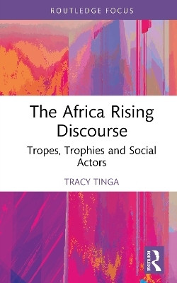 The Africa Rising Discourse(English, Hardcover, Tinga Tracy)