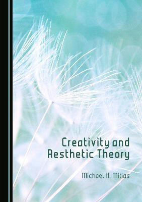 Creativity and Aesthetic Theory(English, Hardcover, Mitias Michael H.)