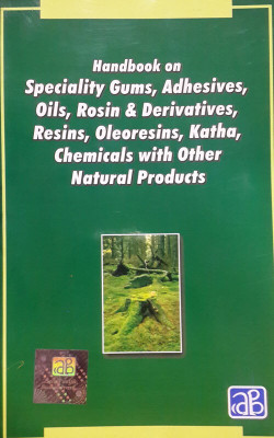 Handbook on Speciality Gums, Adhesives, Oils, Rosin & Derivatives, Resins, Oleoresins, Katha, Chemicals with Other Natural Products(English, Paperback, Panda H.)