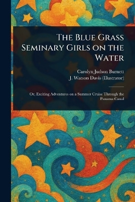 The Blue Grass Seminary Girls on the Water(English, Paperback, Burnett Carolyn Judson)