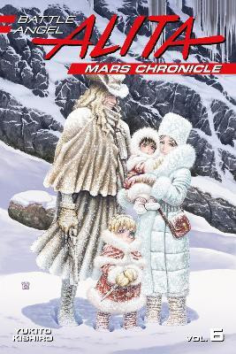 Battle Angel Alita Mars Chronicle 6(English, Paperback, Kishiro Yukito)