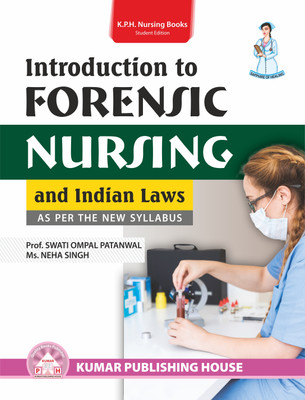 INTRODUCTION TO FORENSIC NURSING AND INDIAN LAWS (AS PER THE NEW SYLLABUS)(Paperback, PROF. SWATI OMPAL PATANWAL, MS. NEHA SINGH)