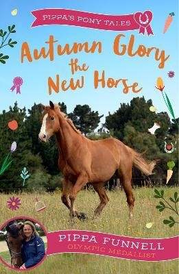 Autumn Glory the New Horse(English, Paperback, Funnell Pippa)